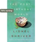 The Post-Birthday World 9780061187841 Lionel Shriver, Verzenden, Gelezen, Lionel Shriver