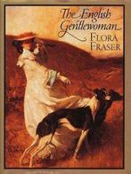 The English gentlewoman 9780712617680 Flora Fraser, Gelezen, Flora Fraser, Verzenden