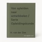 Van opleiden naar ontwikkelen / Serie Opleidingskunde, Verzenden, Gelezen, H. van der Zee