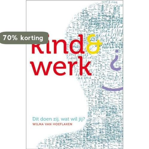 Kind & werk 9789490458034 Wilma van Hoeflaken, Boeken, Economie, Management en Marketing, Zo goed als nieuw, Verzenden
