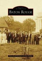 Baton Rouge (Images of America (Arcadia Publishing))., Sylvia Frank Rodrigue, Faye Phillips, Zo goed als nieuw, Verzenden