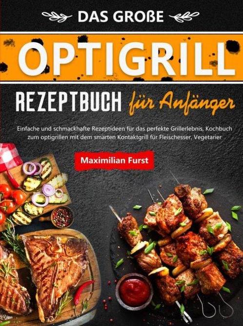 9789403757254 Das Grosse Optigrill Rezeptbuch fur Anfaenger, Boeken, Kookboeken, Nieuw, Verzenden