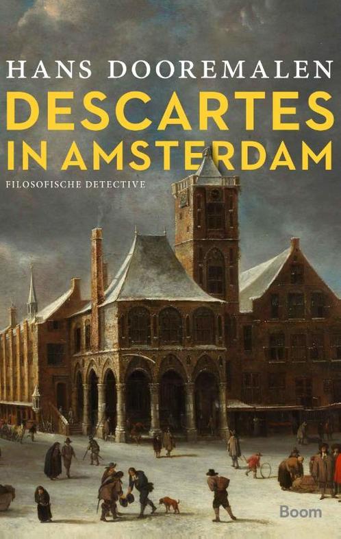 Descartes in Amsterdam 9789024419678 Hans Dooremalen, Boeken, Detectives, Zo goed als nieuw, Verzenden