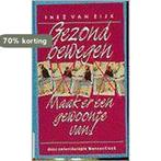 Gezond bewegen 9789021519326 Inez van Eijk, Verzenden, Gelezen, Inez van Eijk