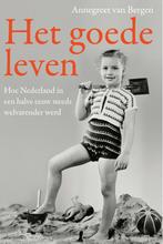 Het goede leven 9789045040509 Annegreet van Bergen, Verzenden, Gelezen, Annegreet van Bergen