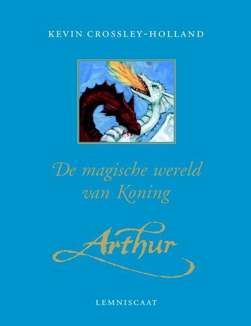 De Magische Wereld Van Koning Arthur 9789056377137, Boeken, Kinderboeken | Jeugd | 10 tot 12 jaar, Gelezen, Verzenden
