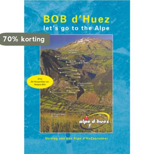 Bob dHuez, lets go to the Alpe 9789460080838 B. de Bruijn, Boeken, Hobby en Vrije tijd, Gelezen, Verzenden
