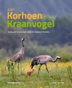 9789464714142 Van korhoen tot kraanvogel, Verzenden, Nieuw, Arend J. Van Dijk