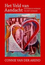 Het Veld van Aandacht, systhemisch werk via het lichaam, Verzenden, Gelezen, Connie van der Arend