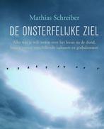 De Onsterfelijke Ziel 9789049200312 Mathias Schreiber, Boeken, Verzenden, Zo goed als nieuw, Mathias Schreiber