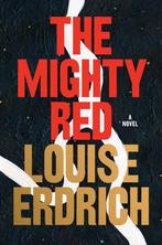 9780063419353 The Mighty Red Louise Erdrich, Boeken, Verzenden, Nieuw, Louise Erdrich