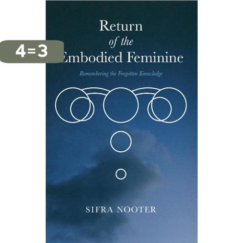 Return of the embodied feminine 9789463455916 Sifra Nooter, Boeken, Taal | Engels, Gelezen, Verzenden