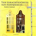 VAN GRACHTENHUIS TOT POPPENHUIS 9789021320960 Oostwoud, Verzenden, Gelezen, Oostwoud