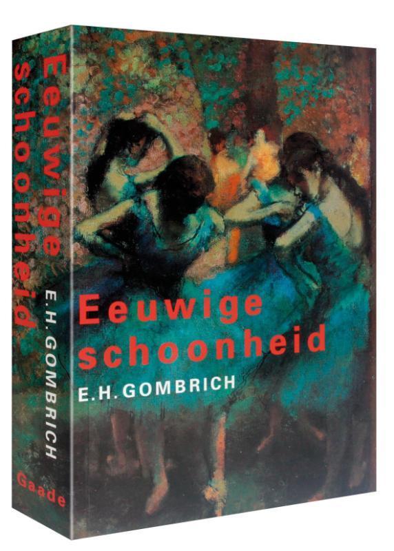 Eeuwige schoonheid 9789060176948 E.H. Gombrich, Boeken, Kunst en Cultuur | Beeldend, Zo goed als nieuw, Verzenden