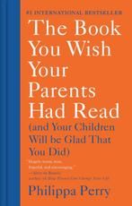 9781984879554 The Book You Wish Your Parents Had Read: (a..., Verzenden, Nieuw, Philippa Perry