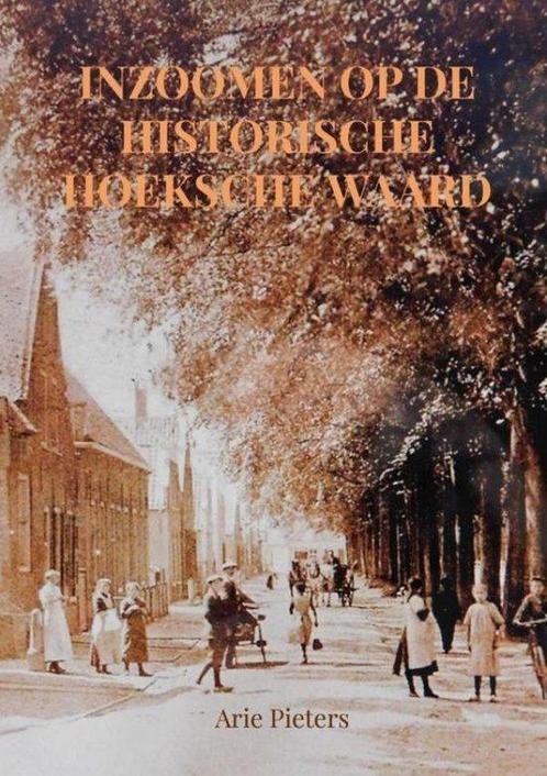 9789403627281 Inzoomen op de historische Hoeksche Waard, Boeken, Studieboeken en Cursussen, Nieuw, Verzenden