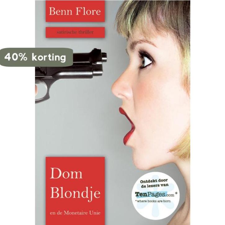 Dom blondje en de Monetaire Unie 9789490385286 Benn Flore, Boeken, Thrillers, Gelezen, Verzenden