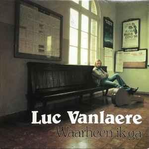 LP gebruikt - Luc Vanlaere - Waarheen Ik Ga, Cd's en Dvd's, Vinyl | Nederlandstalig, Zo goed als nieuw, Verzenden