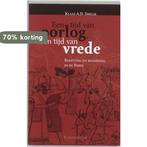 Een tijd van oorlog een tijd van vrede 9789023918875, Boeken, Verzenden, Gelezen, K.A.D. Smelik