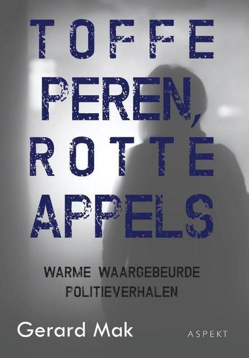 Toffe peren, rotte appels 9789463383486 Gerard Mak, Boeken, Geschiedenis | Vaderland, Gelezen, Verzenden