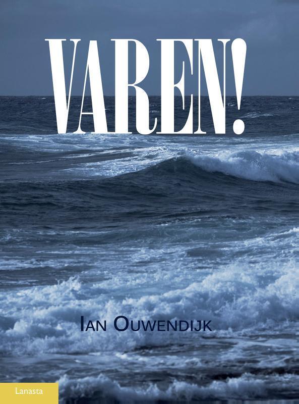 Varen! 9789086161416 Ian Ouwendijk, Boeken, Hobby en Vrije tijd, Gelezen, Verzenden