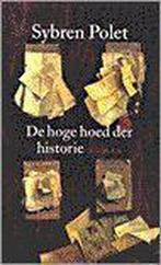 De hoge hoed der historie 9789028418356 Sybren Polet, Verzenden, Zo goed als nieuw, Sybren Polet