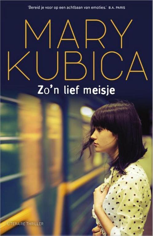 Zon lief meisje 9789402700992 Mary Kubica, Boeken, Thrillers, Gelezen, Verzenden