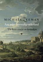 Aan mijn voormalig vaderland 9789023454250 Michaël Zeeman, Verzenden, Zo goed als nieuw, Michaël Zeeman