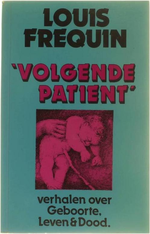 Volgende patient 9789064860225 Frequin, Boeken, Overige Boeken, Gelezen, Verzenden