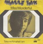 vinyl single 7 inch - Wally Tax - Miss Wonderful, Verzenden, Zo goed als nieuw
