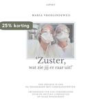 ‘Zuster, wat zie jij er raar uit!’ 9789464240559, Verzenden, Gelezen, Maria Vroegindeweij