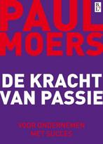 De kracht van passie 9789461560643 Paul Moers, Boeken, Verzenden, Gelezen, Paul Moers
