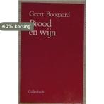 Brood en wijn 9789026624162 Geert Boogaard, Boeken, Verzenden, Gelezen, Geert Boogaard