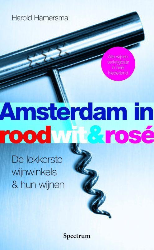 Amsterdam in rood, wit & rosé 9789027423122 H. Hamersma, Boeken, Kookboeken, Zo goed als nieuw, Verzenden