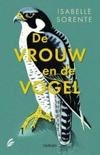 9789056727345 De vrouw en de vogel | Tweedehands, Verzenden, Zo goed als nieuw, Isabelle Sorente