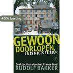 Gewoon Doorlopen Er Is Niets Te Zien 9789029564069, Verzenden, Gelezen, Rudolf Bakker