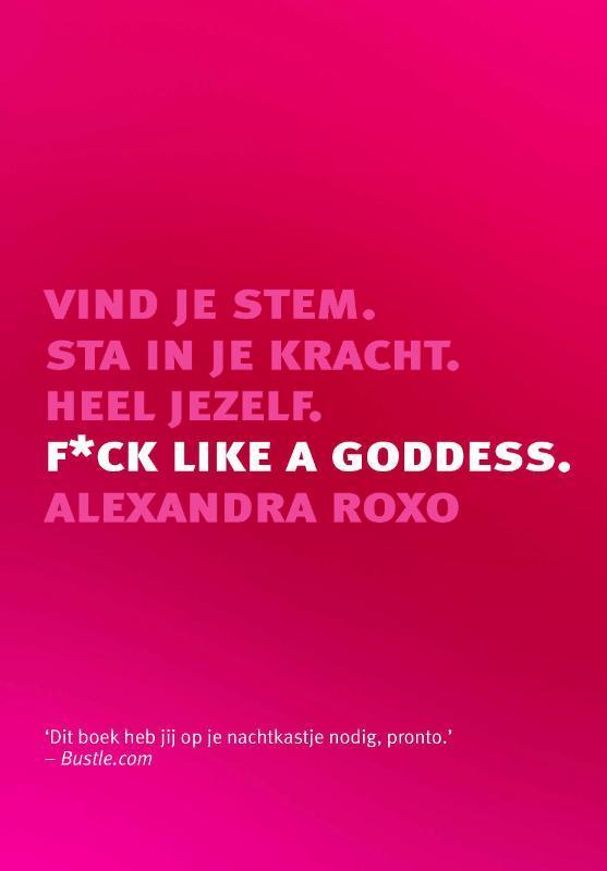 F*ck like a goddess 9789021579191 Alexandra Roxo, Boeken, Psychologie, Zo goed als nieuw, Verzenden