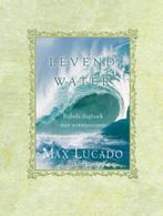 LEVEND WATER - Bijbels dagboek 9789033819261 Max Lucado, Verzenden, Gelezen, Max Lucado