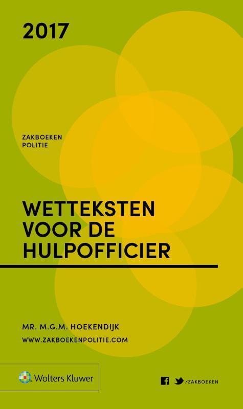 Zakboek Wetteksten voor de hulpofficier 2017 9789013137088, Boeken, Wetenschap, Gelezen, Verzenden