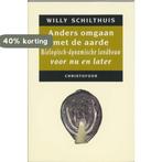 Anders omgaan met de aarde / Anders omgaan met..., Verzenden, Gelezen, W. Schilthuis