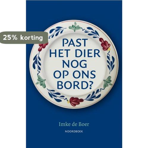Past het dier nog op ons bord? 9789056159054 Imke de Boer, Boeken, Overige Boeken, Gelezen, Verzenden