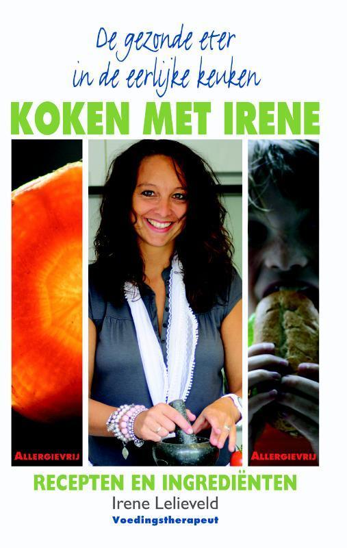 Koken met Irene 9789038922003 Irene Lelieveld, Boeken, Kookboeken, Zo goed als nieuw, Verzenden