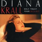cd - Diana Krall - Only Trust Your Heart, Cd's en Dvd's, Verzenden, Zo goed als nieuw