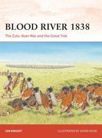 9781472860750 Campaign- Blood River 1838, Verzenden, Nieuw, Ian Knight