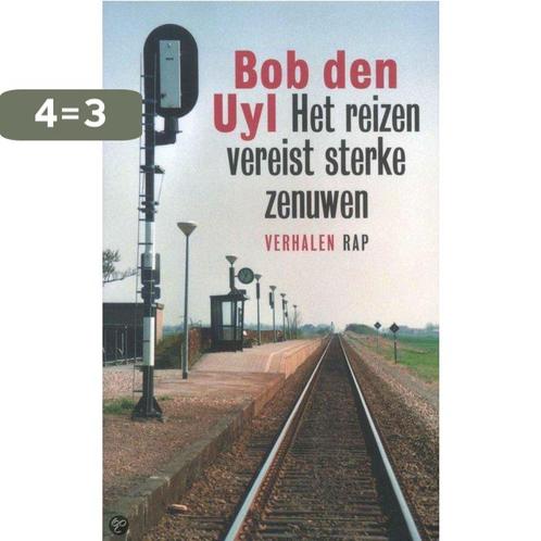 Het reizen vereist sterke zenuwen 9789060055144 Bob den Uyl, Boeken, Romans, Gelezen, Verzenden