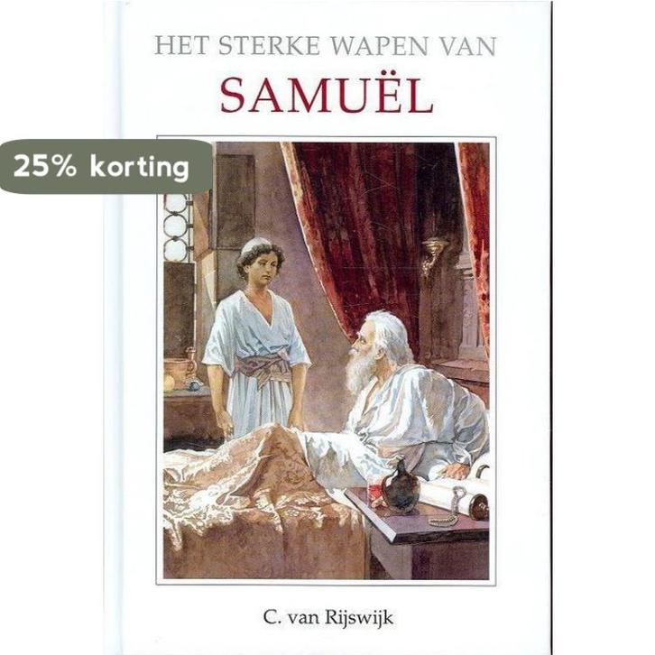Sterke wapen van samuel 9789055516810 C. van Rijswijk, Boeken, Overige Boeken, Zo goed als nieuw, Verzenden