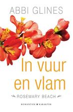In vuur en vlam / Rosemary Beach 9789045212111 Abbi Glines, Verzenden, Gelezen, Abbi Glines