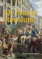 De Franse Revolutie 9789085714750 Noah Shusterman, Boeken, Verzenden, Gelezen, Noah Shusterman