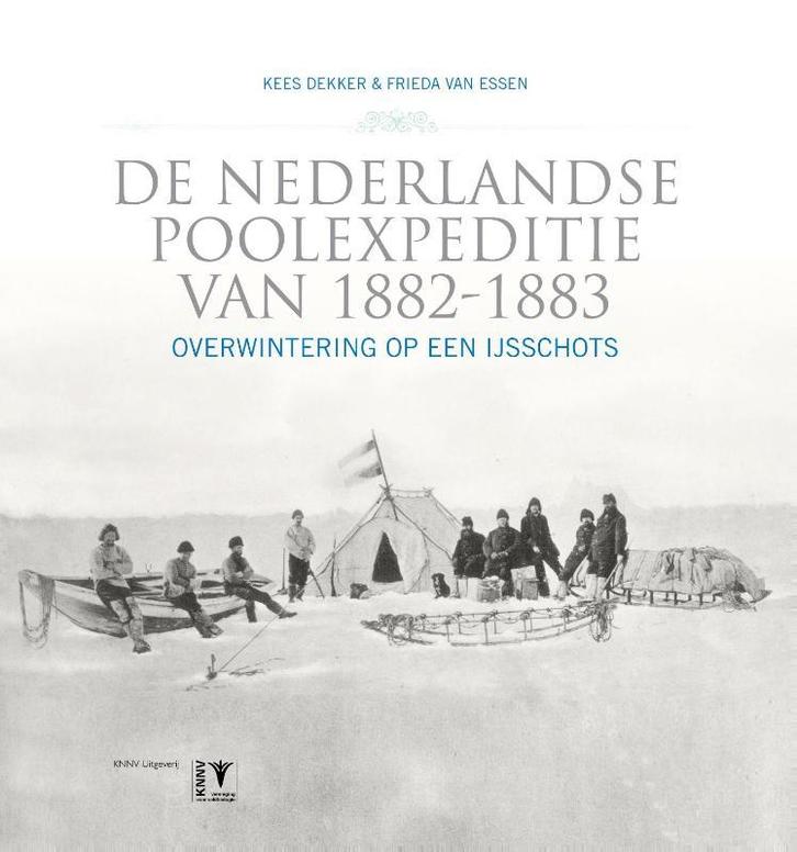 De Nederlandse poolexpeditie 1882-1883 9789050114318, Boeken, Geschiedenis | Wereld, Zo goed als nieuw, Verzenden