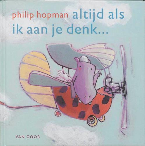 Altijd als ik aan je denk... 9789000036943 Philip Hopman, Boeken, Prentenboeken en Plaatjesalbums, Zo goed als nieuw, Verzenden